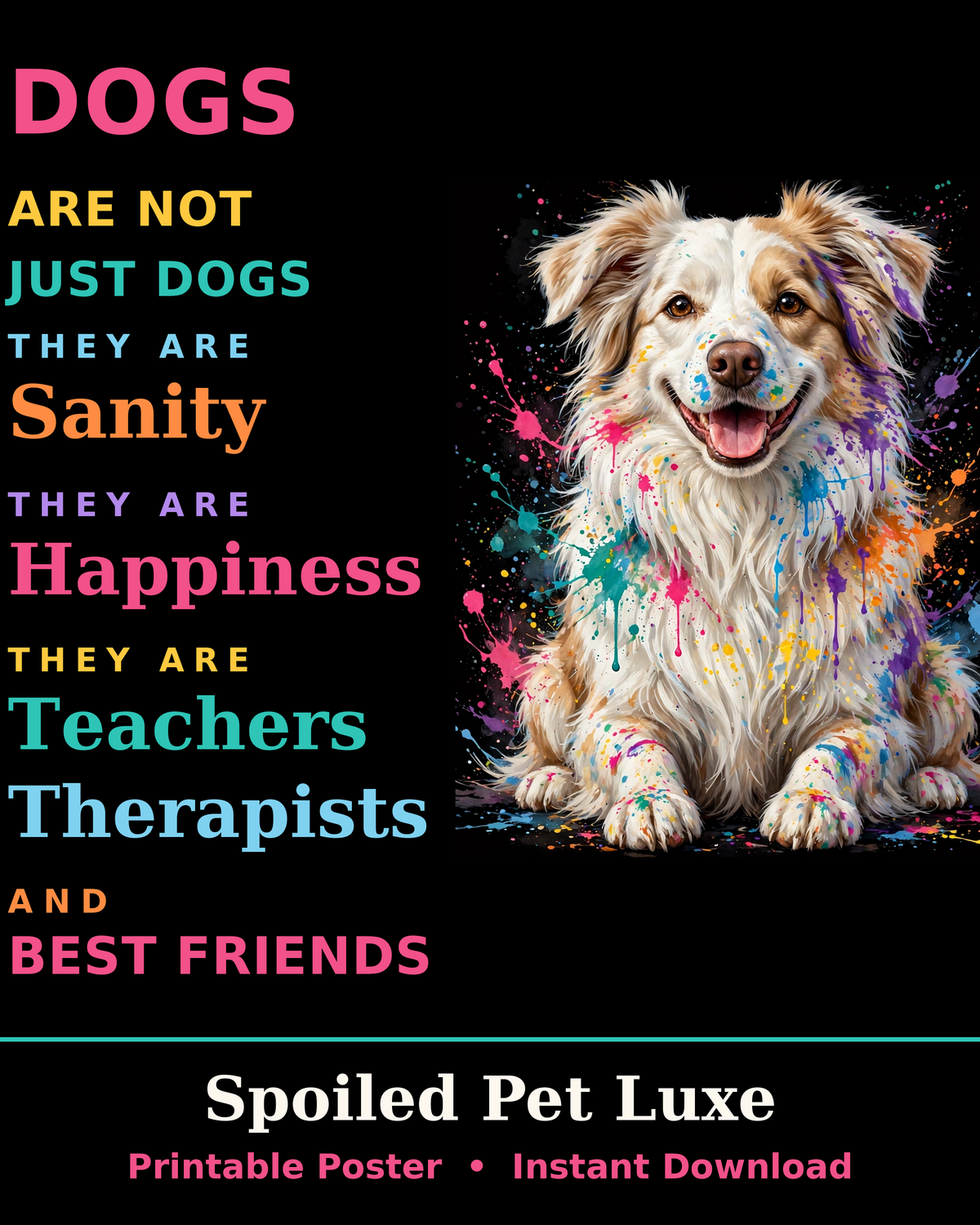 Dogs Are Not Just Dogs — Rainbow Dog Poster