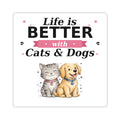 Life Is Better with Cats & Dogs Sticker — Cat and Dog Lover Decal — Spoiled Pet Luxe