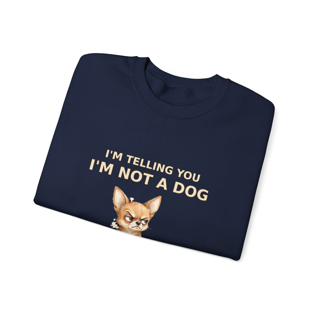 "Not a Dog, I'm a Baby" Funny Chihuahua Sweatshirt — Grumpy Chihuahua Mom Gift — Spoiled Pet Luxe