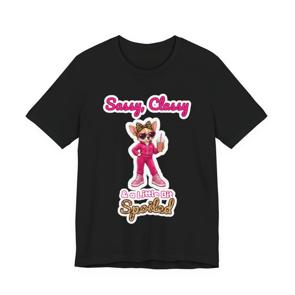 Sassy, Classy & a Little Bit Spoiled Tee | Spoiled Pet Luxe