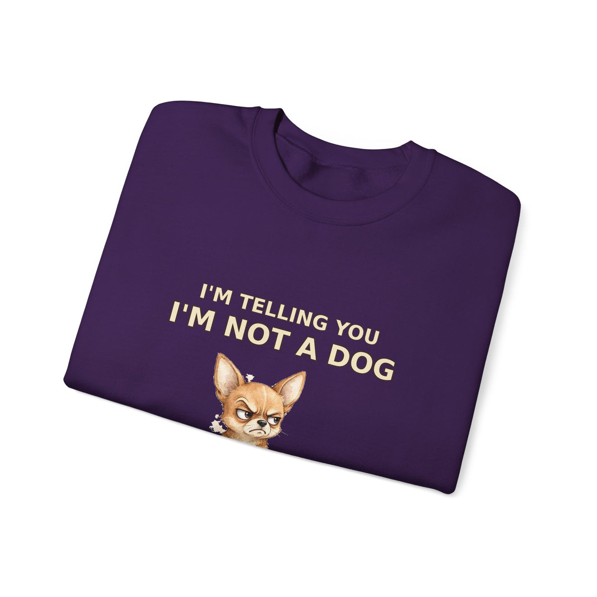 "Not a Dog, I'm a Baby" Funny Chihuahua Sweatshirt — Grumpy Chihuahua Mom Gift — Spoiled Pet Luxe