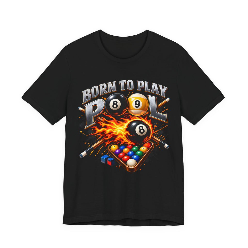 Born to Play Pool Tee, Flaming 8 Ball Billiards Shirt | Spoiled Pet Luxe