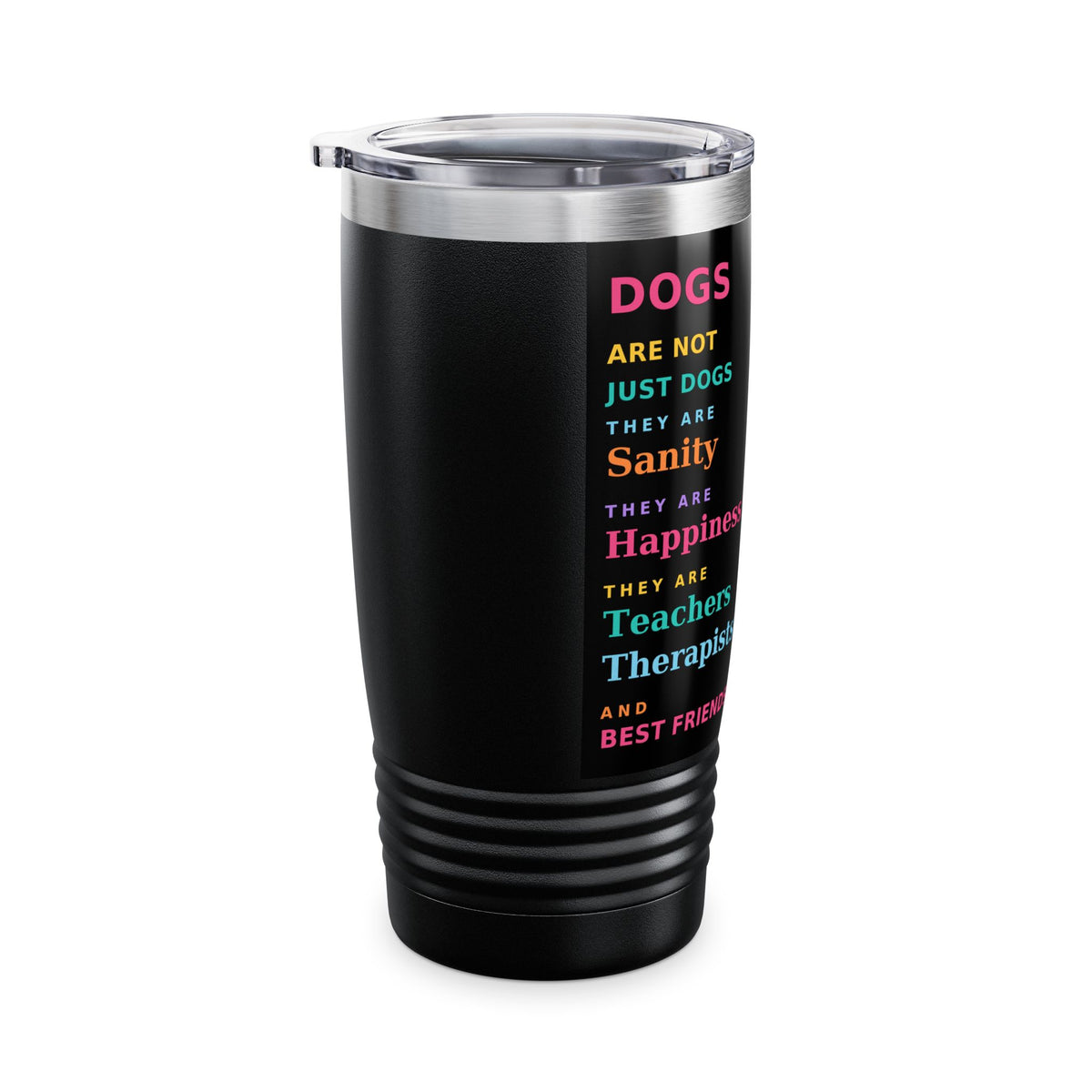 Dogs Are Not Just Dogs Rainbow Dog Tumbler 20 oz — Best Friends Dog Lover Gift — Spoiled Pet Luxe