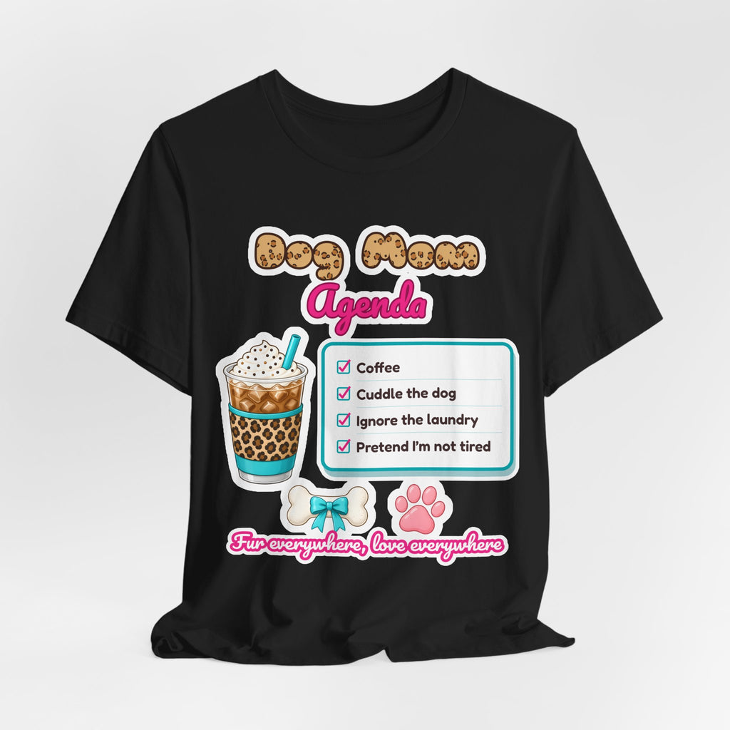 Dog Mom Agenda Tee | Spoiled Pet Luxe