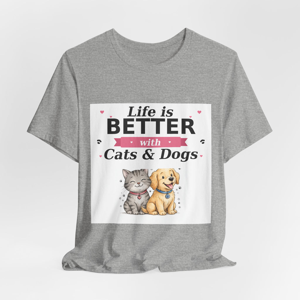 Life Is Better with Cats & Dogs T-Shirt — Cat and Dog Lover Gift — Spoiled Pet Luxe
