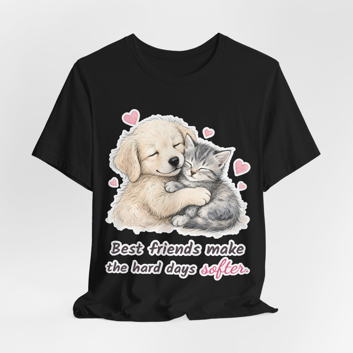 Best Friends Make the Hard Days Softer Tee | Spoiled Pet Luxe
