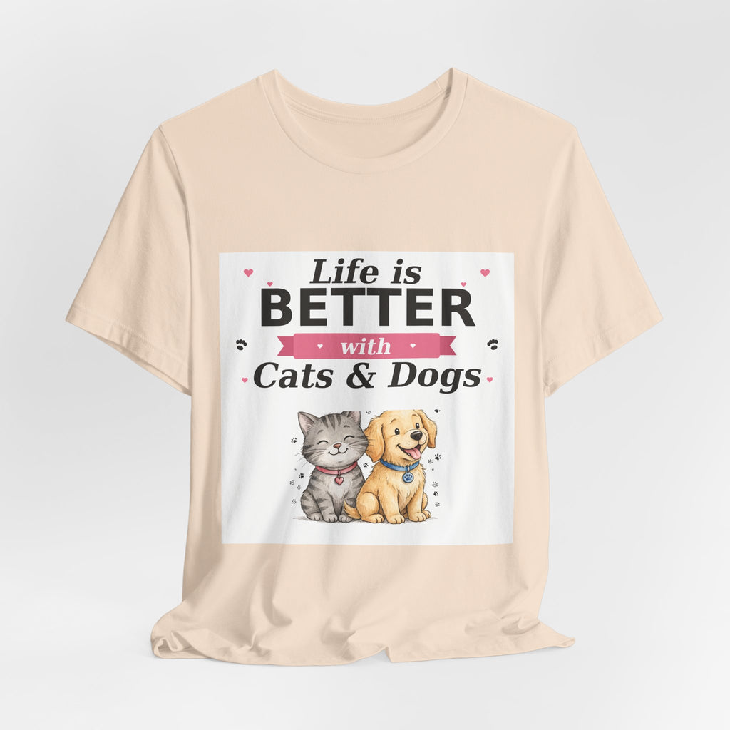 Life Is Better with Cats & Dogs T-Shirt — Cat and Dog Lover Gift — Spoiled Pet Luxe